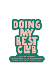 Doing my best club green | sticker
