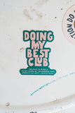 Doing my best club green | sticker