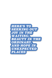 Seeking out the joy | sticker