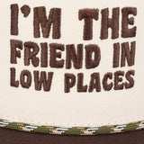 I'm The Friend In Low Places Trucker Hat